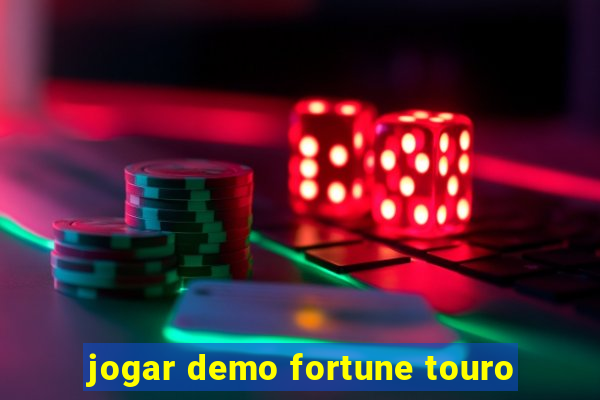 jogar demo fortune touro